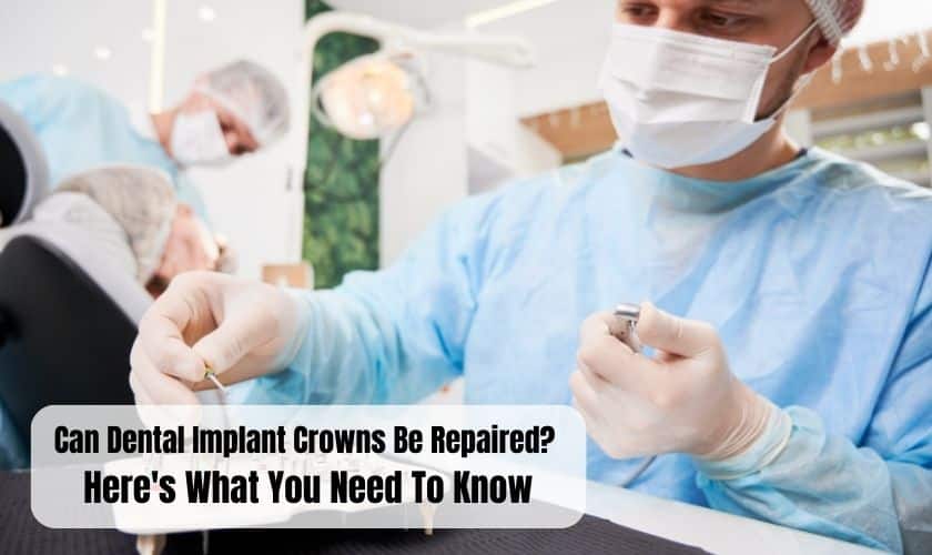 Can Dental Implant Crowns Be Repaired